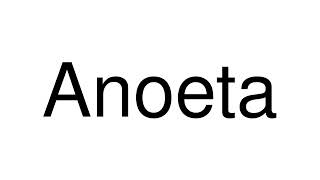 How to Pronounce Anoeta Spain [upl. by Karola]