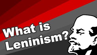 What is Leninism  Ideology explained [upl. by Htiderem172]