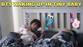 BTS Waking Up In Tiny Baby [upl. by Jennee]