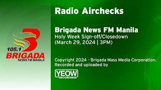 1051 Brigada News FM Manila  Holy Week SignoffClosedown 29MAR 2024 [upl. by Inoliel925]