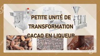 PETITE UNITÉ DE TRANSFORMATION DE CACAO EN LIQUEUR [upl. by Delora]