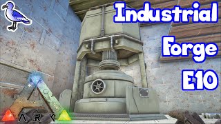 Ark Survival E10  How to Build the Industrial Forge [upl. by Meeki]