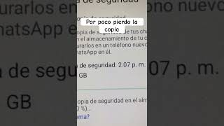 Por poco pierdo la copia de seguridad whatsapp mobile celular [upl. by Yauq]