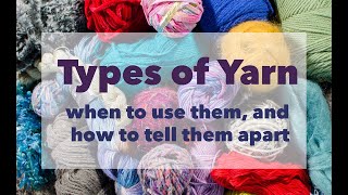 Different types of yarn fibers when to use them and how to tell them apart [upl. by Basso212]