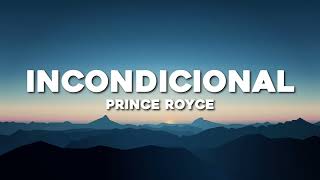 Prince Royce  Incondicional LetraLyrics [upl. by Rosaleen]