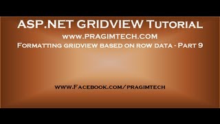 Formatting gridview based on row data Part 9 [upl. by Firehs449]