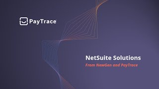 NewGen Business Solutions and PayTrace providing innovative AR automation in NetSuite [upl. by Hamas861]