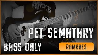 RAMONES  Pet Sematary Bass Only  Tabs [upl. by Yonita]