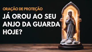 FORTE ORAÃ‡ÃƒO AO ANJO DA GUARDA PARA PROTEÃ‡ÃƒO E BENÃ‡ÃƒO EM TODAS AS ÃREAS DA SUA VIDA [upl. by Nylrak715]