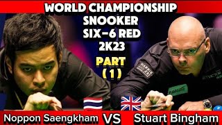 World Championship Snooker Six6 Red 2023  Noppon Saengkham Vs Stuart Bingham  Part1 [upl. by Lila]