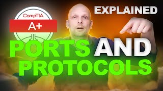 Networking Ports And Protocols Explained  CompTIA A Core 1 Course [upl. by Jeana704]