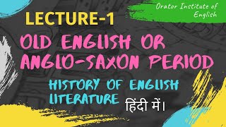 Lecture1  Old English Period or AngloSaxon Period  History of English Literature [upl. by Dnaleel]