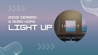 Light Up  Mike Demero amp Rory Hope Lyrics [upl. by Nichy]