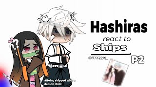 Hashiras react to SHIPS   2 hashirasreact gacha gachareact [upl. by Asyral996]