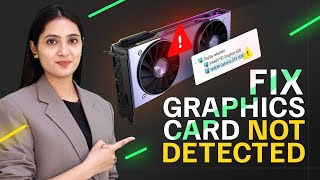 How To Fix Graphics Card Not Detected Issue [upl. by Elroy]