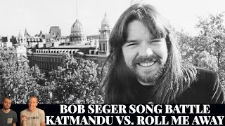 Reaction to Bob Seger  Katmandu VS Roll Me Away SONG BATTLE [upl. by Arais]