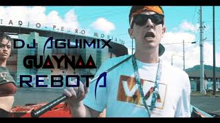 Rebota Dj Aguimix Guaynaa [upl. by Aivat692]