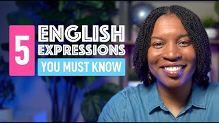 The Top 5 English Expressions Every English Learner Should Master [upl. by Eenwahs171]