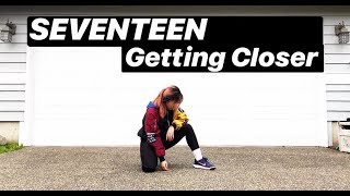 SEVENTEEN세븐틴 ❤ Getting Closer숨이 차 Dance Cover [upl. by Niuqaoj]