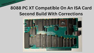 8088 PC XT Compatible On An ISA Card Second Build [upl. by Ennairak760]