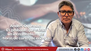 Andrés Oquendo  Es probable que exista un incremento en las horas de cortes de energía [upl. by Pisano]