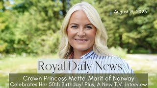 Crown Princess MetteMarit of Norway The 50th Birthday TV Interview And More Royal News [upl. by Arimlede]