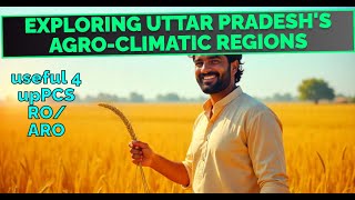 Exploring Uttar Pradeshs AgroClimatic Regions upgk upgkforuppcs trendingvideo [upl. by Latterll]