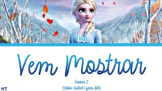 Vem Mostrar  Frozen 2 Color Coded Lyrics BR [upl. by Lissner432]