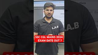 SSC CGL Mains Exam Date 2024 shorts ssccgl [upl. by Jamison552]