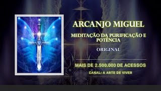 ARCANJO MIGUEL  MEDITAÇÃO DA PURIFICAÇÃO E POTÊNCIA [upl. by Naicad]