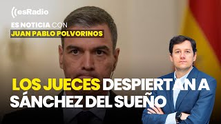 Es Noticia Los jueces despiertan a Sánchez del sueño [upl. by Ritch]