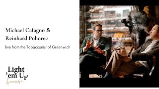 Michael Cafagno amp Reinhard live from the Tobacconist of Greenwich today at the Light em Up Lounge [upl. by Quiteris]