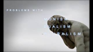 Monism Dualism and Pluralism [upl. by Atirehc]