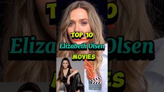 Top 10 best Elizabeth Olsen Movies hollywoodmovie elizabeth ytshorts movie hollywood trending [upl. by Silver]