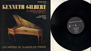 Kenneth Gilbert harpsichord dAnglebert 16281691 Pièces de clavecin [upl. by Ettenav]