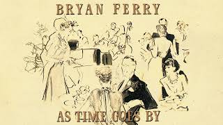 Bryan Ferry  As Time Goes By Official Visualiser [upl. by Genie]