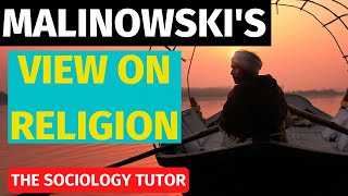 Malinowskis View on Religion Functionalism A Level sociology AQA [upl. by Arondel]