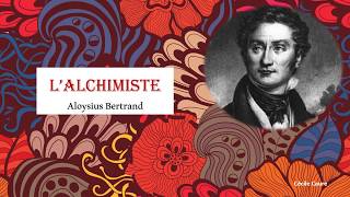 L’Alchimiste Aloysius Bertrand [upl. by Eus]