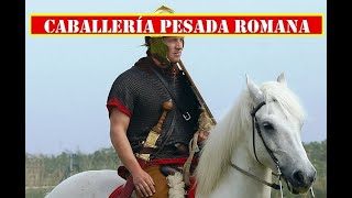 CABALLERÍA — Caballería pesada romana [upl. by Nysa209]