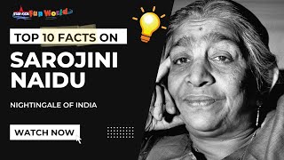 Top 10 Facts About Sarojini Naidu A Biographical Sketch  The Nightingale of India [upl. by Sylvan]