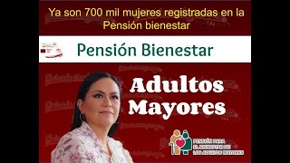 Ya son 700 mil mujeres registradas en la Pensión bienestar [upl. by Ihel]