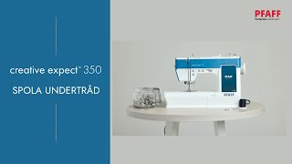 PFAFF creative expect™ 350  Så här spolar du undertråd [upl. by Eedyah890]