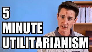 UTILITARIANISM in 5 Minutes [upl. by Naud]