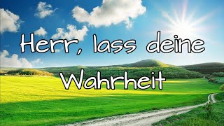 Herr lass deine Wahrheit [upl. by Ellednahs18]