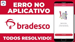 Aplicativo Bradesco sem acesso com erro  Resolvido  erro no aplicativo bradesco  App Bradesco [upl. by Pedaiah]