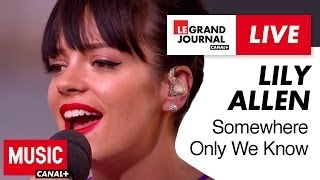 Lily Allen  Somewhere Only We Know  Live du Grand Journal [upl. by Brandyn]