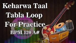 Keharwa Taal Tabla Loop For Practice  BPM 120 A [upl. by Cirderf]