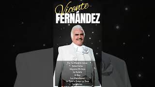 VICENTE FERNANDEZ MEJORES CANCIONES  VICENTE FERNANDEZ 40 GRANDES ÉXITOS MIX shorts [upl. by Brey]