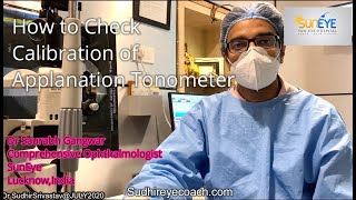 How to Check Calibration of Applanation TonometerDR SUDHIR SRIVASTAVA [upl. by Kcirredal]