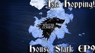 9 Isle Hopping  House Stark Campaign  Game Of Thrones Fire and Blood [upl. by Magocsi]